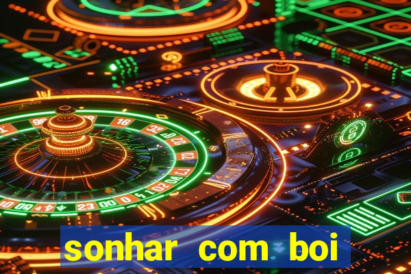 sonhar com boi branco jogo do bicho