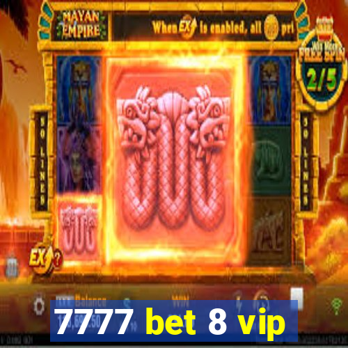 7777 bet 8 vip