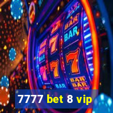 7777 bet 8 vip