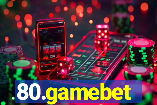 80.gamebet