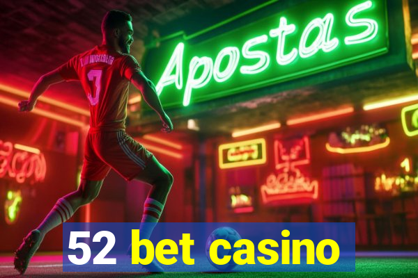 52 bet casino