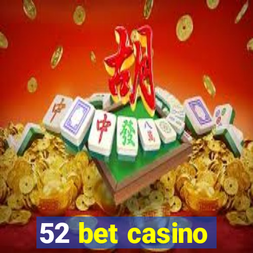 52 bet casino