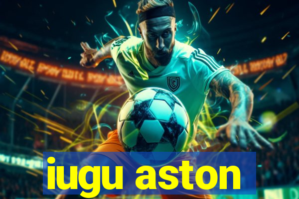 iugu aston
