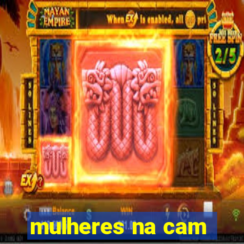 mulheres na cam