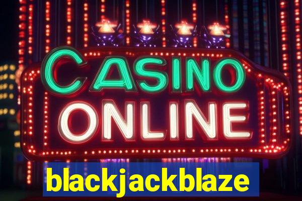 blackjackblaze