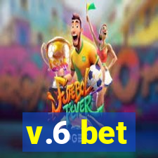 v.6 bet