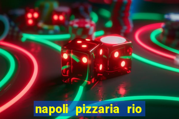 napoli pizzaria rio das pedras