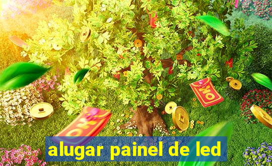 alugar painel de led