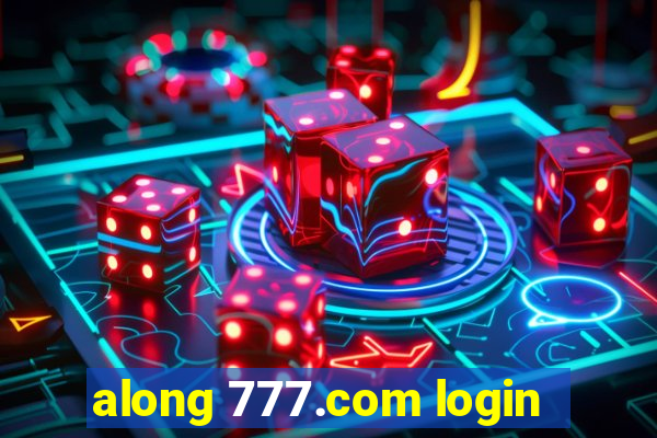 along 777.com login