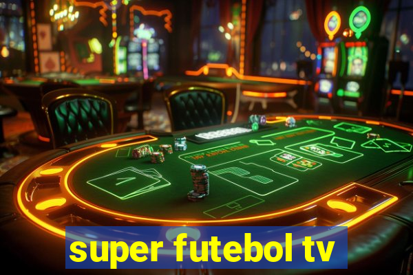super futebol tv