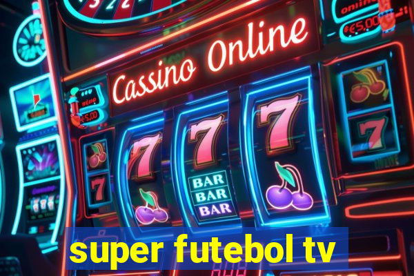 super futebol tv