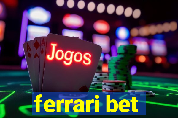 ferrari bet