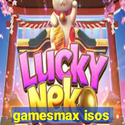 gamesmax isos
