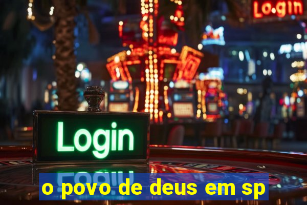 o povo de deus em sp