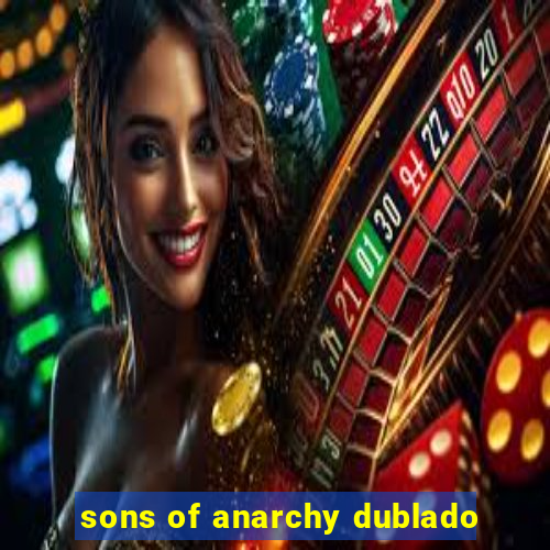 sons of anarchy dublado