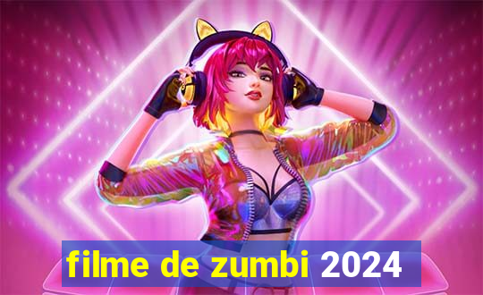 filme de zumbi 2024