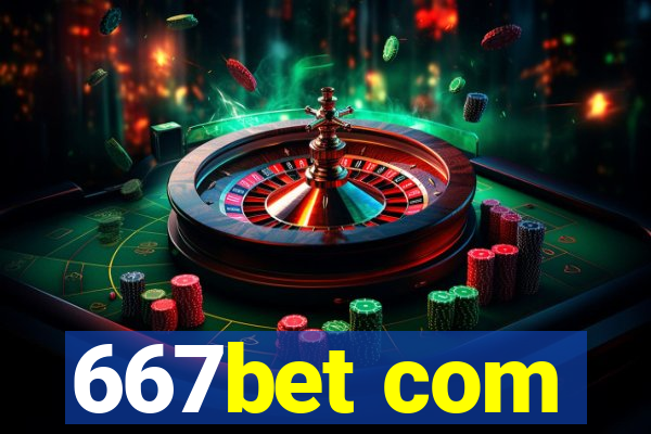 667bet com