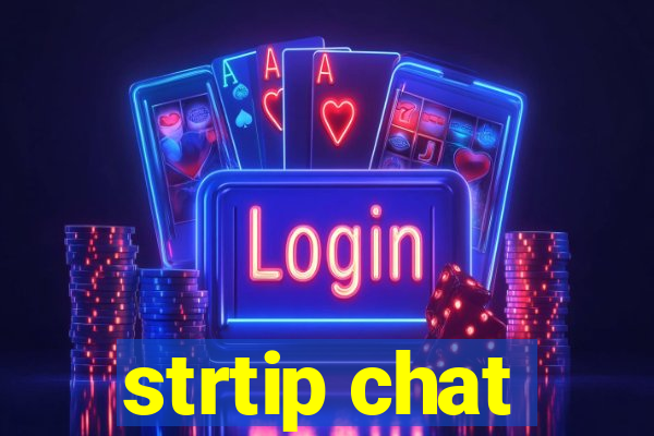 strtip chat
