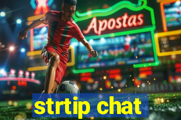 strtip chat