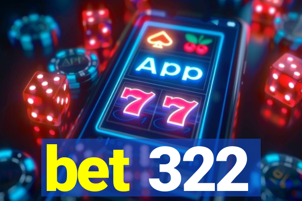 bet 322