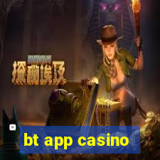 bt app casino