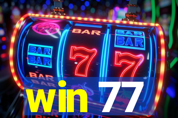 win 77