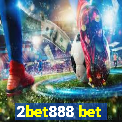 2bet888 bet
