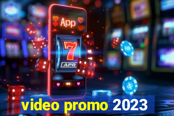 video promo 2023