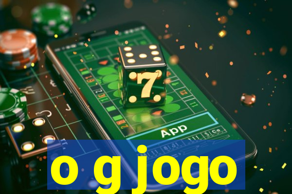 o g jogo