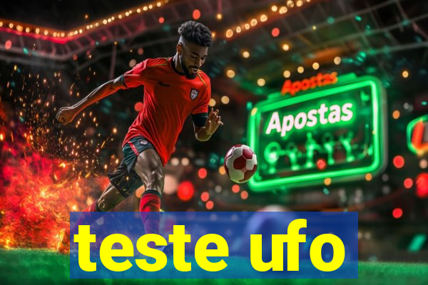 teste ufo