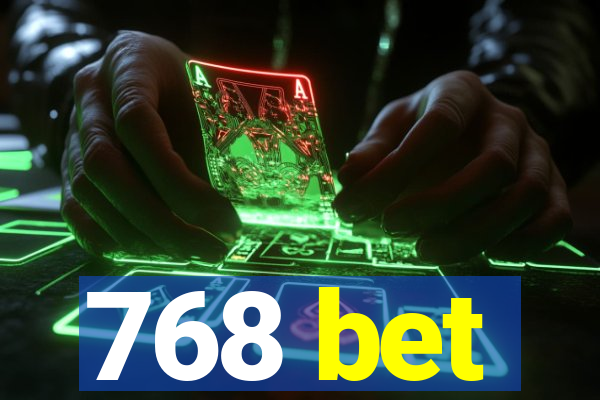 768 bet