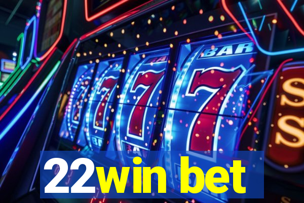 22win bet