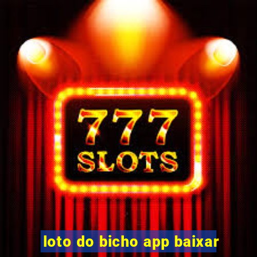 loto do bicho app baixar