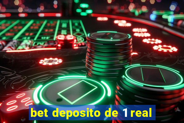 bet deposito de 1 real