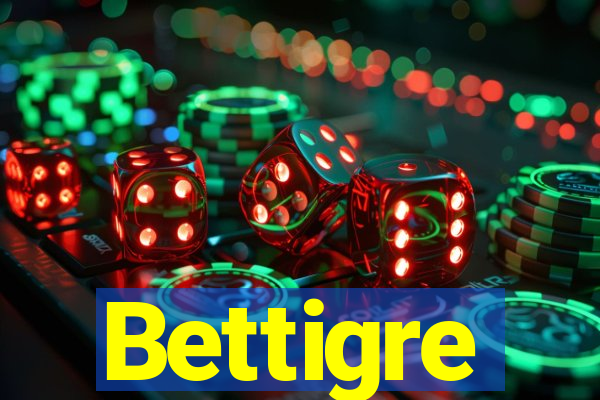 Bettigre