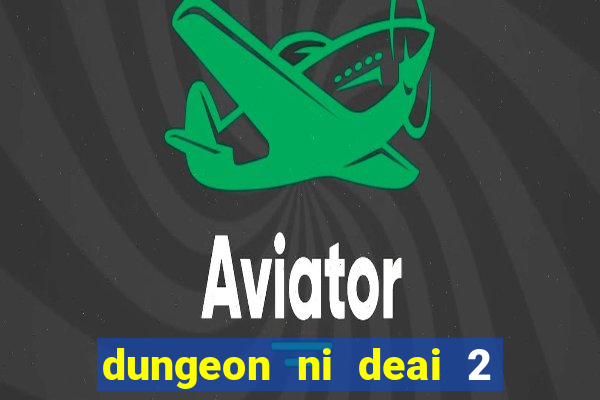 dungeon ni deai 2 temporada dublado data de lan amento