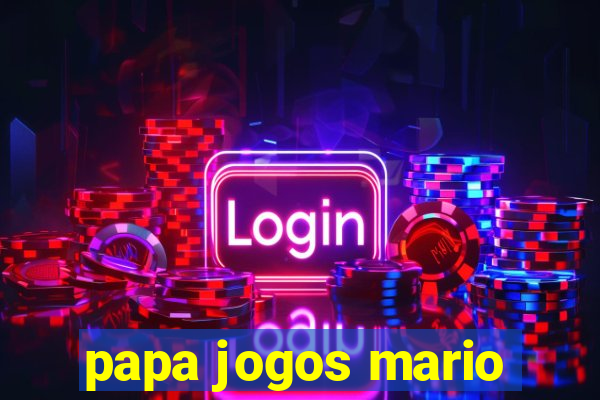 papa jogos mario