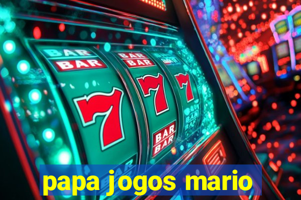 papa jogos mario