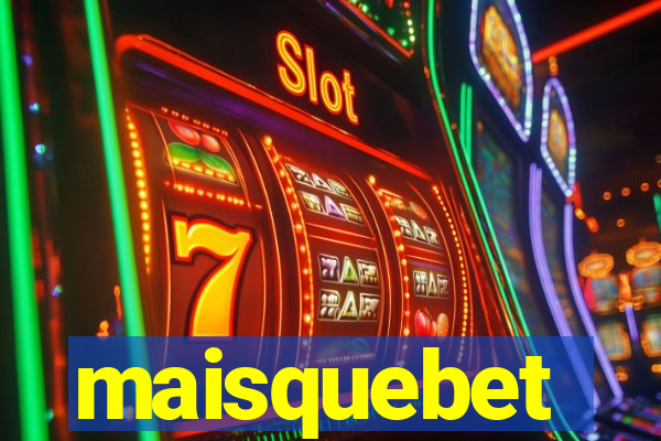maisquebet