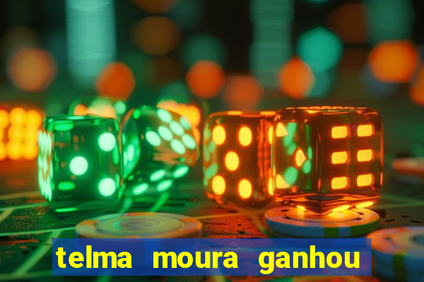 telma moura ganhou na loteria