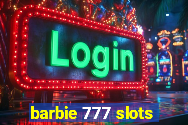 barbie 777 slots