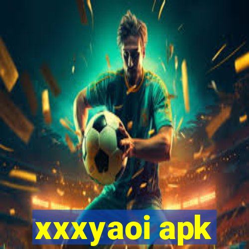 xxxyaoi apk