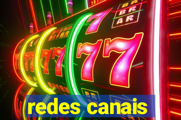 redes canais