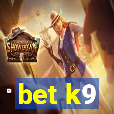 bet k9