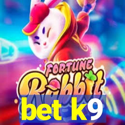 bet k9