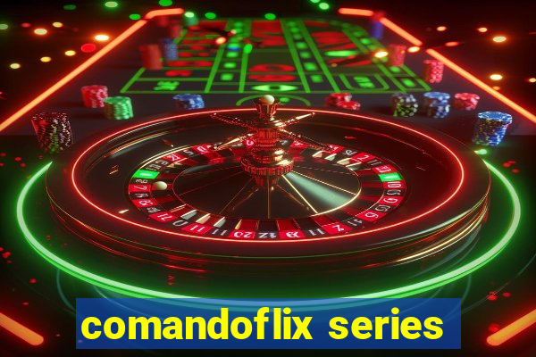 comandoflix series