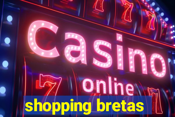 shopping bretas