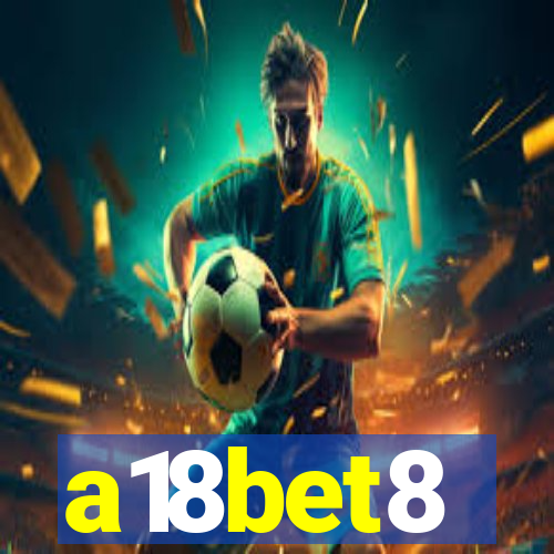 a18bet8