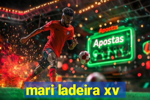 mari ladeira xv