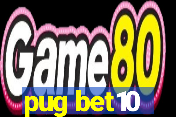 pug bet10